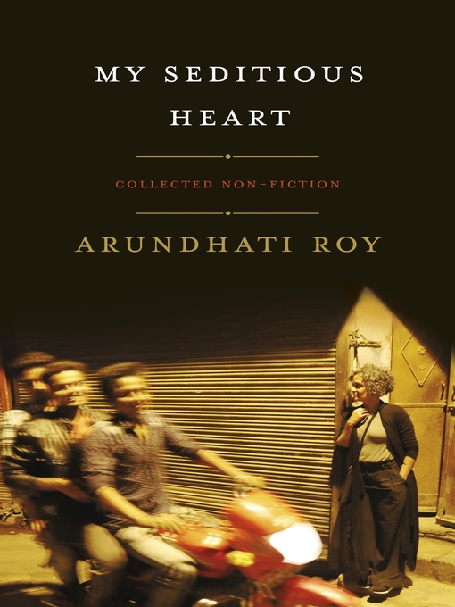 Title details for My Seditious Heart by Arundhati Roy - Wait list